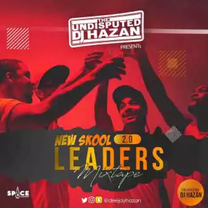 Dj Hazan - New Skool Leaders Mixtape (2.0)